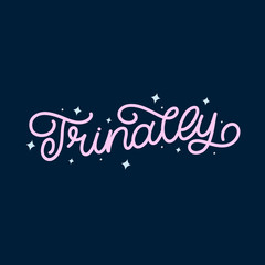 Hand drawn lettering quote. The inscription: Frinally. Perfect design for greeting cards, posters, T-shirts, banners, print invitations. Monoline style.