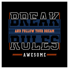 break rules slogan typography design t shirt vector illustration trendy apparel