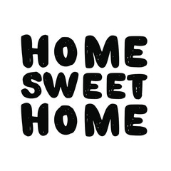 Home sweet home. Hand lettering illustration for home decor, interior