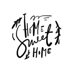 Home sweet home. Hand lettering illustration for home decor, interior