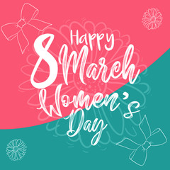 Happy 8 March Women's Day. Women's day greeting card with flowers and ribbon background.