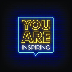 You are Inspiring Neon Signs Style Text Vector