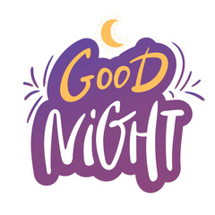 Good Night. Hand drawn typography poster. sticker lettering T shirt hand lettered calligraphy design. Inspiration vector typography. print on cup, bag, shirt, package, balloon