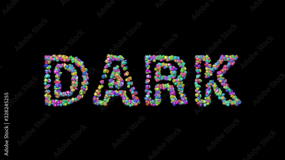 Poster dark written in 3d illustration by colorful small objects casting shadow on a black background