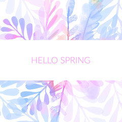 Hello spring banner with delicate watercolor plants branches and loose leaves. Pastel blue and pink leaf.