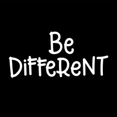 Dare to be different feminine inspirational print vector illustration. Hand drawn lettering, inspire and motivational quote in white and black font for poster, t-shirt, bag, cups, card, flyer, badge