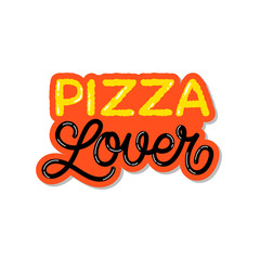 Hand drawn lettering sticker. The inscription: Pizza lover. Perfect design for greeting cards, posters, T-shirts, banners, print invitations.