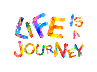 Life is a journey. Triangular letters