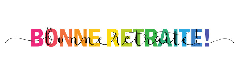 Bannière calligraphique vecteur arc-en-ciel BONNE RETRAITE!