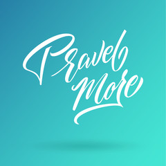 Travel More handwritten lettering. Travel More typography vector design for greeting cards and poster. Logo with flying aircraft. Design template celebration. Vector illustration.