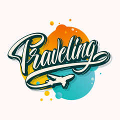 Traveling handwritten lettering. Traveling typography vector design for greeting cards and poster. Logo with flying aircraft. Design template celebration. Vector illustration.