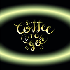 Lettering composition "Coffee to go" on a dark background, surrounded by a light oval. Gradient applied.