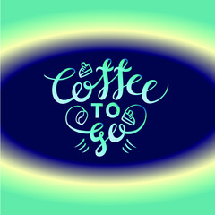 Lettering composition "Coffee to go" on a dark blue and blue background, surrounded by a light oval. Gradient applied.