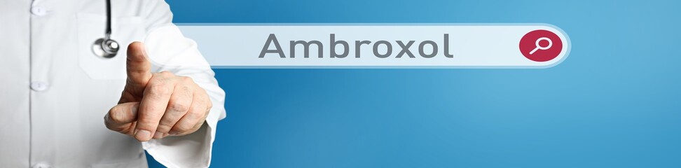 Ambroxol. Arzt im Kittel zeigt mit dem Finger auf ein Suchfeld. Das Wort Ambroxol steht im Fokus. Symbol für Krankheit, Gesundheit, Medizin