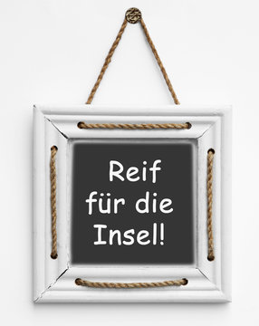 maritimer Rahmen mit Inhalt "Reif f&uuml;r die Insel!"