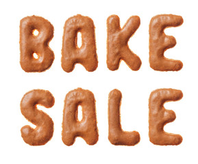 Phrase Bake Sale made of real cookies, isolated on white