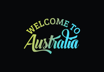 Welcome To Australia Word Text Creative Font Design Illustration, Welcome sign
