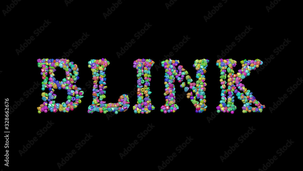 Poster blink: 3d illustration of the text made of small objects over a black background with shadows