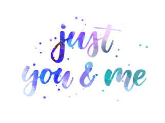 Just you and me lettering