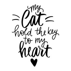 Cat quote isolated on white background. Hand drawn kitten lettering.