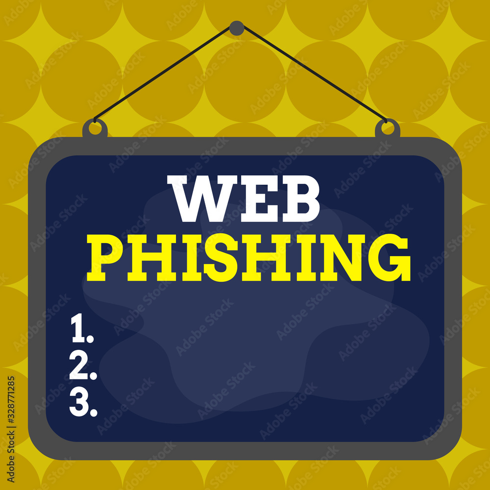 Poster writing note showing web phishing. business concept for fraudulent attempt to obtain sensitive detai