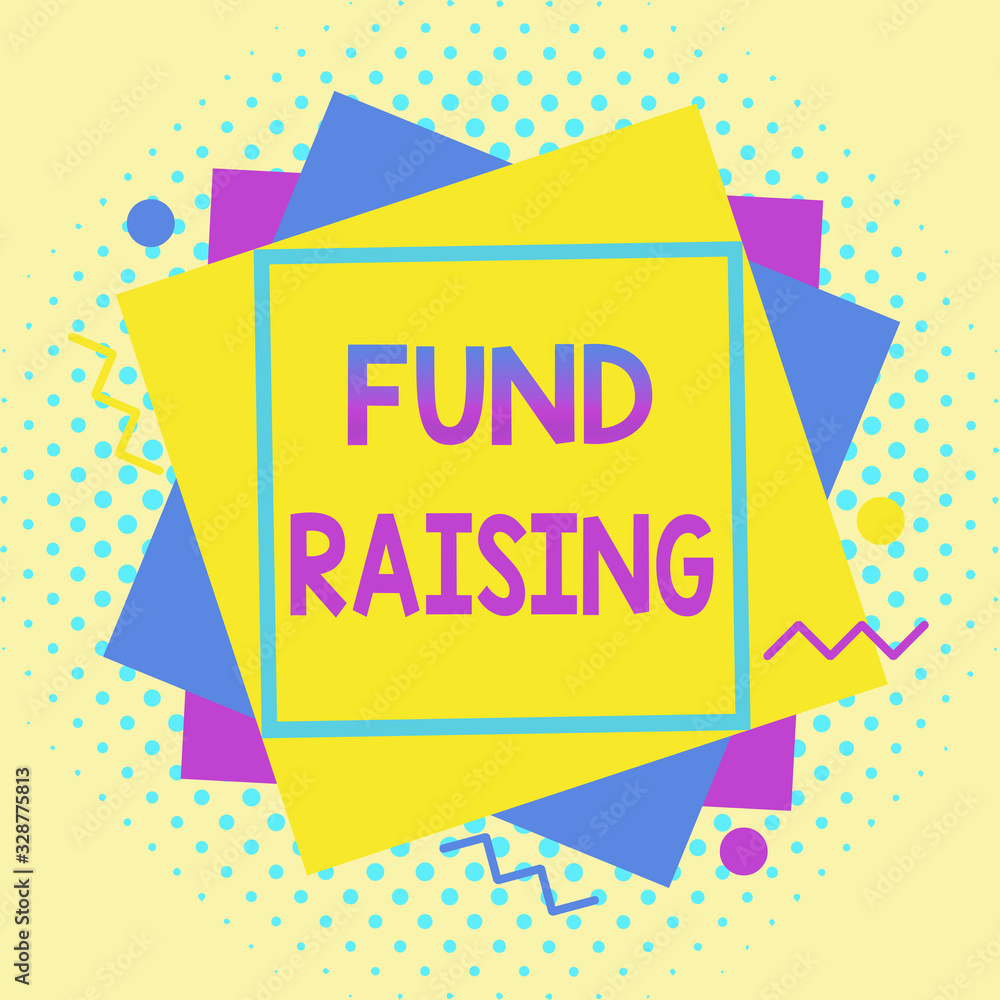 Poster writing note showing fund raising. business concept for the act of seeking to generate financial sup