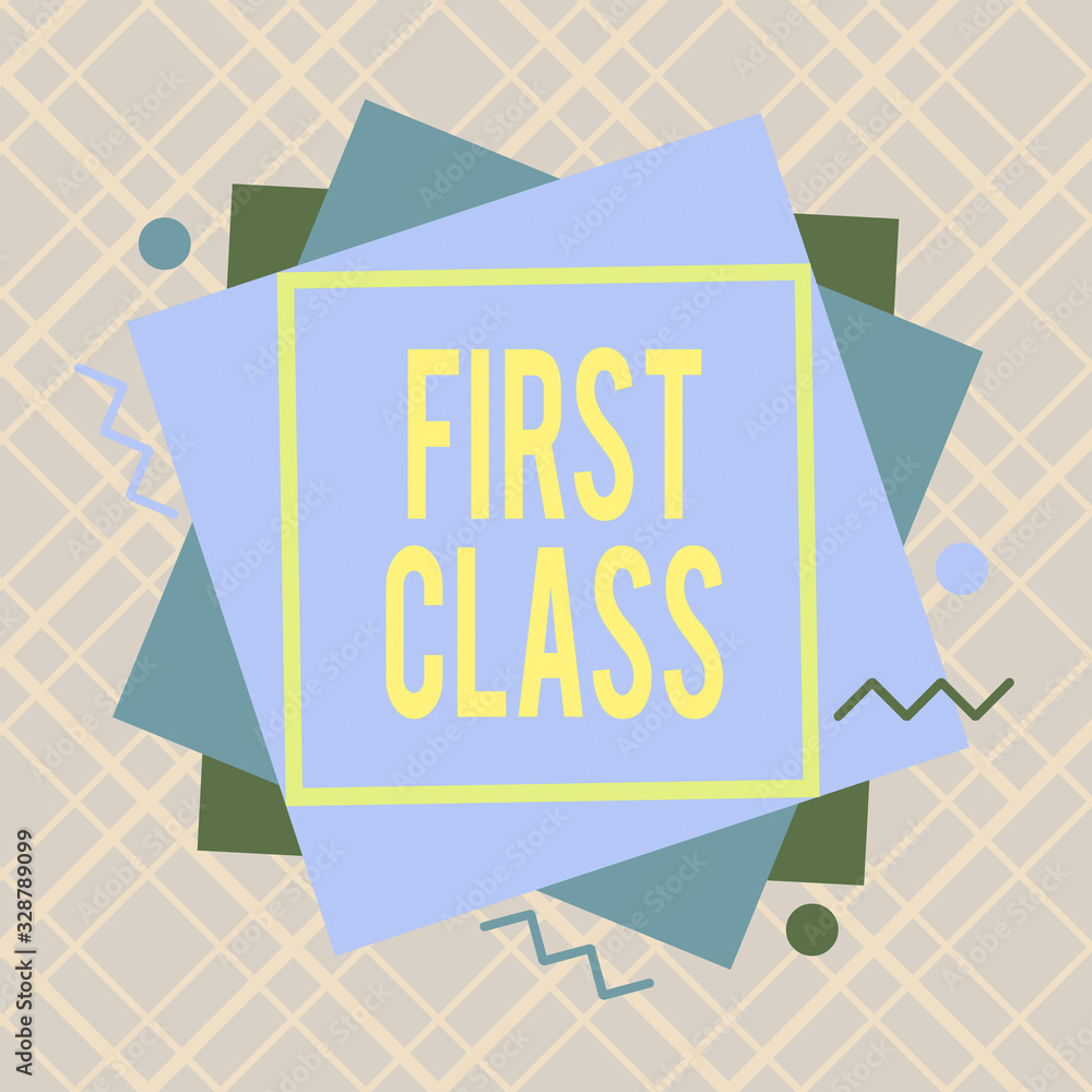 Poster handwriting text writing first class. conceptual photo the most expensive and most luxurious class o