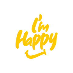 I'm Happy hand drawn lettering text. Vector illustration.
