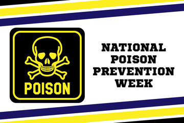 National Poison Prevention Week. Raises awareness of poison prevention nationwide during the third full week of March every year. Background, poster, card, banner design. 