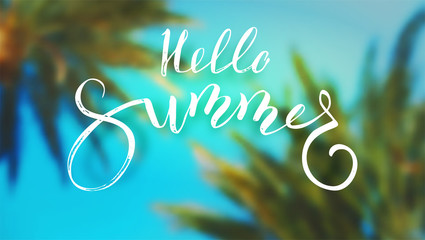 Hello Summer. Handwritten text on blurred tropical background. Palms and blue sky. Retro logotype, vintage lettering. Template for beach party, summer vacation events.. Vector 3d illustration, EPS 10