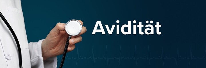 Avidität. Arzt im Kittel hält Stethoskop. Das Wort Avidität steht daneben. Symbol für Medizin,...