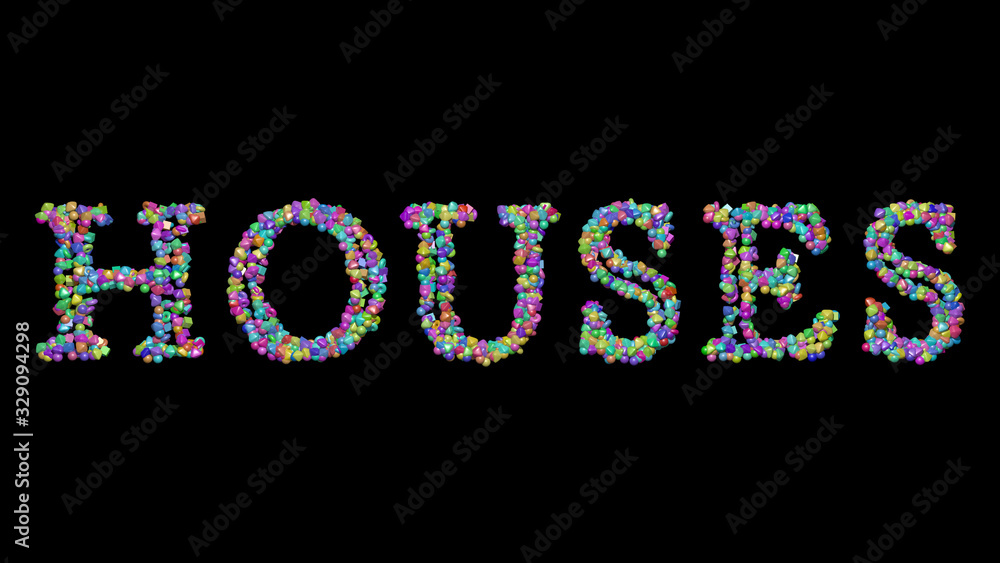 Poster houses: 3d illustration of the text made of small objects over a black background with shadows