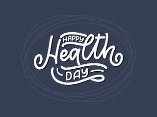 Motivational and Inspirational quote for Health Day. Design for print, poster, invitation, t-shirt, badges. In celebration of April 7 holiday. Vector