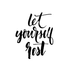Let yourself rest card. Hand drawn brush style modern calligraphy. Vector illustration of handwritten lettering. 