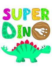 Cute poster with dinosaur. Super Dino - lettering. Print design for children’s t-shirts, fabrics, sweatshirts. Print wallpaper in nursery