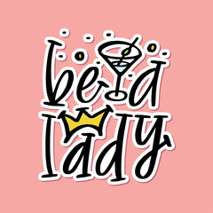 Be a lady lettering vector martini glass