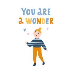 You are a wonder vector greeting card. Cute girl illustration with motivational text lettering