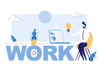 Work Inscription and Businessman Inspired by Successful Idea and Pleased with Work Results in Office. Man Cartoon Character Sitting at Computer. Employment and Career. Flat Vector Illustration.
