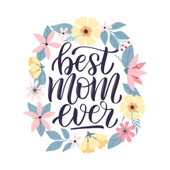 Happy mothers day greeting card decorated by colorful doodle flowers wreath. Best mom ever typography poster as card, vector, social media post. Modern mom lettering. Vector illustration eps 10