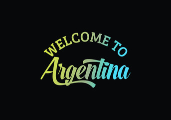 Welcome To Argentina Word Text Creative Font Design Illustration, Welcome sign