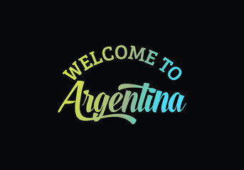 Vibrant Welcome to Argentina Typography Design on Black Background Travel and Tourism Inspiration