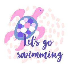 Vector illustration of a print with a turtle and lettering on a light background in pastel colors. Light print for fabric or t-shirt. Printing on children s clothing, summer and marine collection.