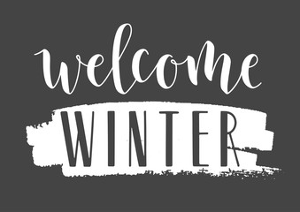 Vector Illustration. Handwritten Lettering of Welcome Winter. Template for Banner, Invitation, Party, Postcard, Poster, Print, Sticker or Web Product. Objects Isolated on Black Chalkboard.