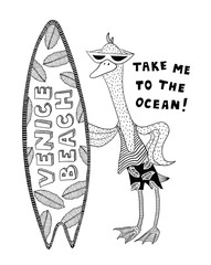A stylized black-and-white goose in sunglasses and with a surfboard. Venice beach. Motivational quotes Take me to the ocean. Vector illustration on a t-shirt and other merch.