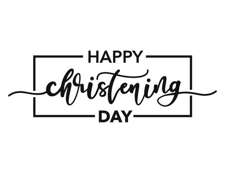 Happy Christening Day. Black text isolated on white background. Vector stock illustration. Welcome to the Christian world. Baptism lettering