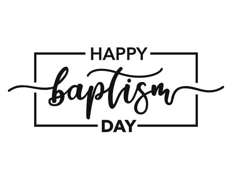 Happy Baptism day. Black text isolated on white background. Vector stock illustration. Welcome to the Christian world. Christening day lettering