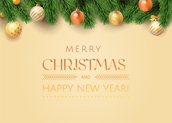 Fototapeta na wymiar Christmas beige background with fir twigs, Christmas branch border and golden glass balls. Merry Christmas and Happy New Year lettering. Vector illustration.