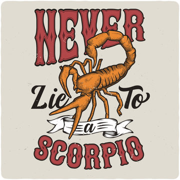 T-shirt design with illustration of hand drawn scorpion. Vintage poster composition. Quote lettering styling.