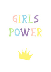 Vector illustration with bright inscription Girls Power and crown on white background. For poster in nursery, template for greeting card, design t-shirt print, cover.