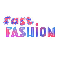 Fast fashion lettering, bright and colorful vector sign, short phrase, clothes, sale, retail concept